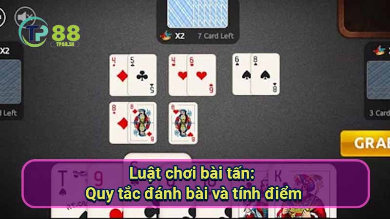 TP88 | Đăng Nhập TP88.com Link Mới Nhất 2026 12 luat-choi-bai-tan:-quy-tac-danh-bai-va-tinh-diem