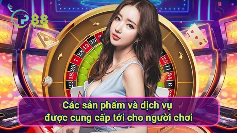 Về Chúng Tôi 2 cac-san-pham-va-dich-vu-duoc-cung-cap-toi-cho-nguoi-choi
