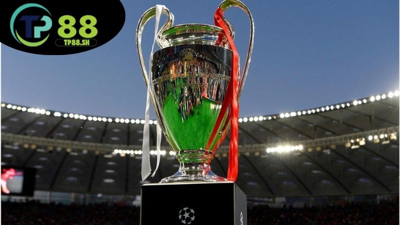 Nhà cái Cúp C1 điểm đến lý tưởng cho tín đồ Champions League